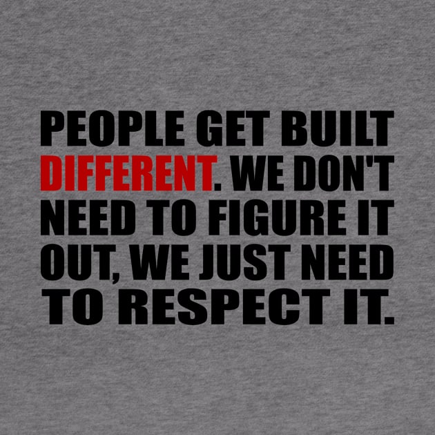People get built different. We don't need to figure it out, we just need to respect it by It'sMyTime